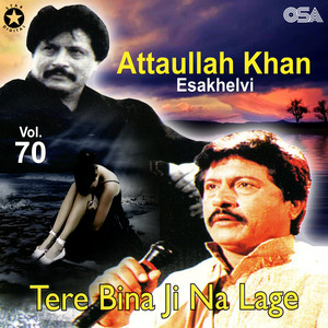 Attaullah Khan Esakhelvi - Dhola Vesa Vesa Ke