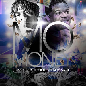 Mo Money (feat. Dough Boy) by Junya Boy, Dough Boy