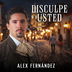Alex Fernández - Disculpe Usted