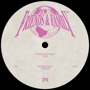 DREAM by BKRBABYBOY, Friends & Family