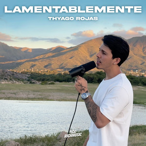 Thyago Rojas - Lamentablemente