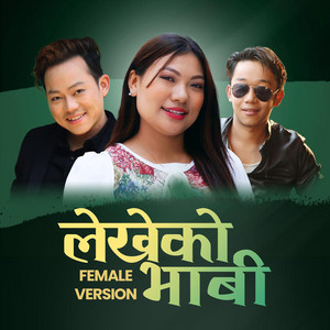 Bikash Rai - Lekheko Bhabi (Female Version)