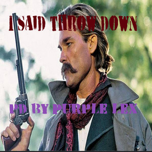 I Said Throw Down