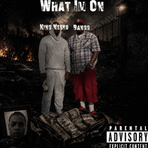 What Im On by King Neeko, Bangg