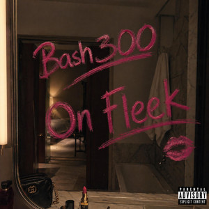 On Fleek by Bash300