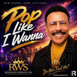 Pop Like I Wanna by Reginald Wiseman, Sr.