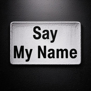Say My Name by FEi LOT De