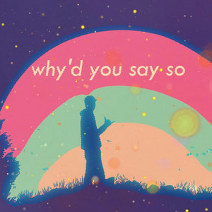 why'd you say so by Dominic Dailey