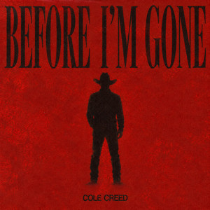 Before I'm Gone by Cole Creed