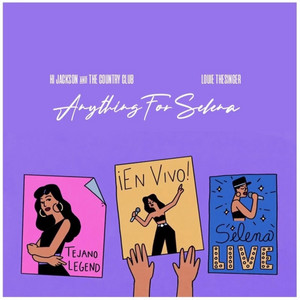 Anything For Selena by Hi Jackson & the Country Club, Louie TheSinger