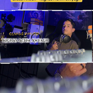 Eliass Ahudri - Nighas Achm awyagh