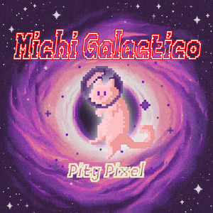 Michi Galactico by Pity Pixel
