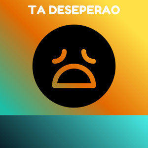 TA DESEPERAO by chichoflow