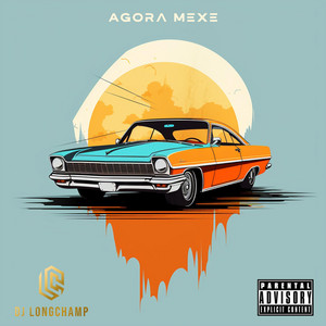 Agora Mexe by DJ Longchamp