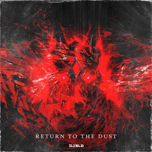 RETURN TO THE DUST by DJ SLO