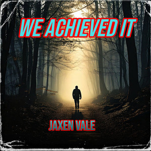 We Achieved It by Jaxen Vale