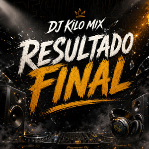 Resultado Final by Dj Kilo Mix