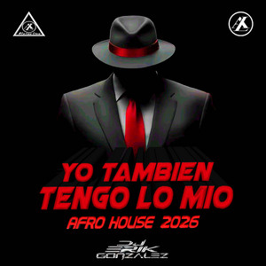 Yo Tambien Tengo Lo Mio Afro House 2026 by Dj Erik Gonzalez, Aleteo Live