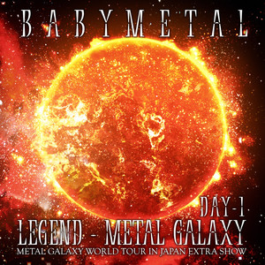 LEGEND – METAL GALAXY [DAY 1] - Album by BABYMETAL | Spotify