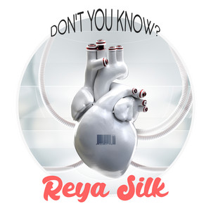 Don't You Know? by Reya Silk