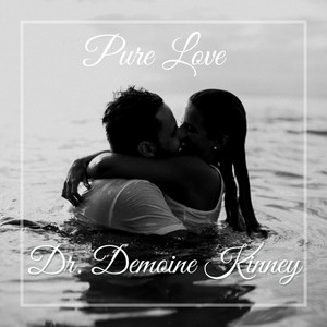 Dr. Demoine Kinney - Pure Love