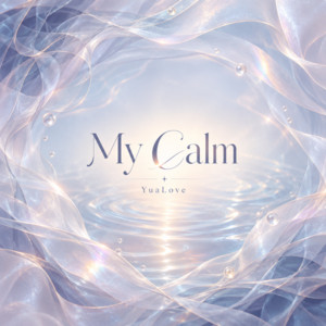 My Calm by YuaLove
