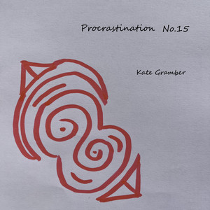 Procrastination No.15 by Kate Gramber