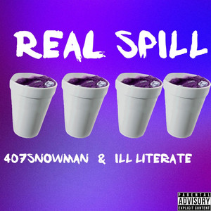 ILL Literate - Real SpILL (feat. 407SnowMan)