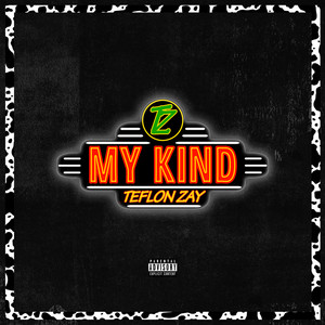 My Kind by Teflon Zay