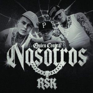 Quién Contra Nosotros by Yisus RSK, Wyz RSK, Jrbextz, Tatos RSK