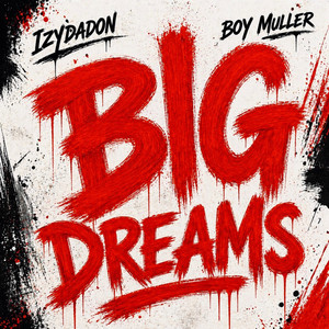 Big Dreams by Izydadon, Boy Muller