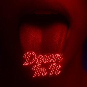 Down in It