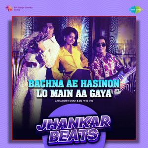 Bachna Ae Hasinon Lo Main Aa Gaya - Jhankar Beats by DJ Harshit Shah, DJ MHD IND, Kishore Kumar