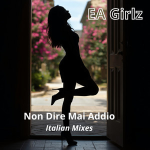 Non Dire Mai Addio - Party Mix by EA Girlz