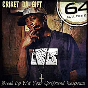 Criket Da Gift - Break Up Wit Your Girlfriend (Response)