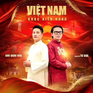 Anh Quân Idol - VIỆT NAM KHÚC KIÊU HÙNG