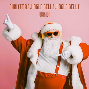 Wakidi - Christmas Jingle Bells Jingle Bells (Mix)