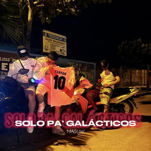 MAOUW - SOLO PA' GALÁCTICOS