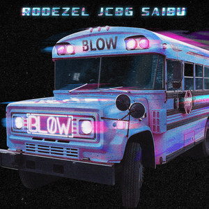 BLOW by Rodezel, SAIBU, JCBG