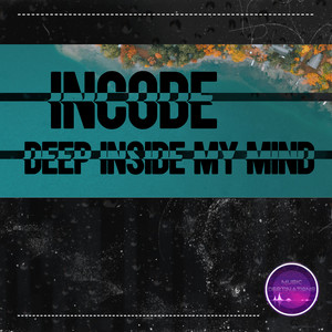 Deep Inside My Mind by Incode