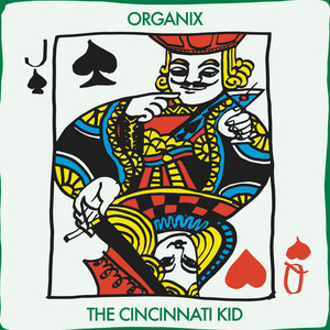 The Cincinnati Kid by Organix, Paul van Kessel, Justin Stanton