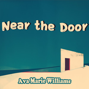 Near the Door by Ava Marie Williams