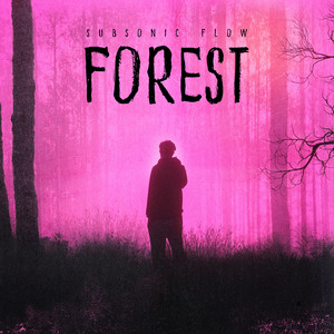 Forest by SUBSONIC FLOW