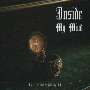INSIDE MY MIND by Lies Burn Bright