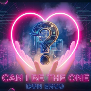 Can I Be the One by Don Ergo