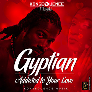 Addicted to Your Love by Gyptian, TrizO