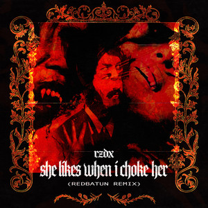She Likes When I Choke Her - REDBATUN REMIX by RZVX, REDBATUN