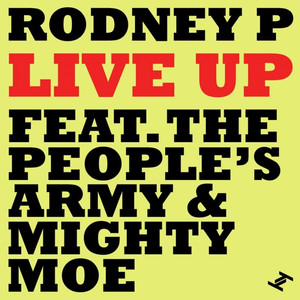 Live Up by Rodney P, The People's Army, Mighty Moe