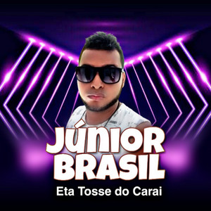 Júnior Brasil - Eta Tosse do Carai