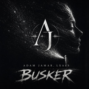 BUSKER by Adam Jamar, LXAES